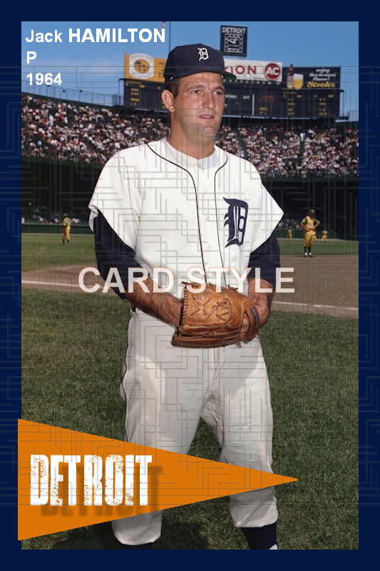 Jack Hamilton - 1964 Detroit Tigers - choose a size & style