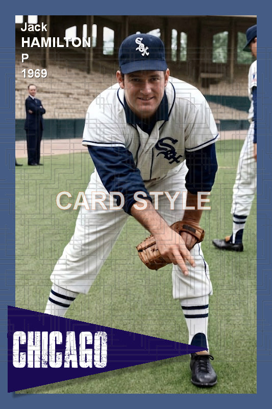 Jack Hamilton - 1969 Chicago White Sox - choose a size & style