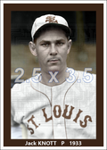 Jack Knott - 1933 St. Louis Browns - choose a size & style