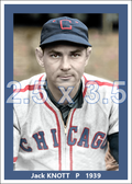 Jack Knott - 1939 Chicago White Sox - choose a size & style
