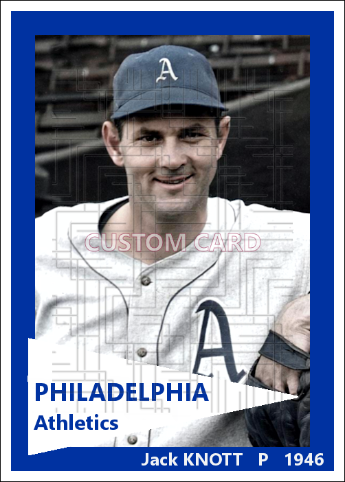 Jack Knott - 1946 Philadelphia Athletics - choose a size & style