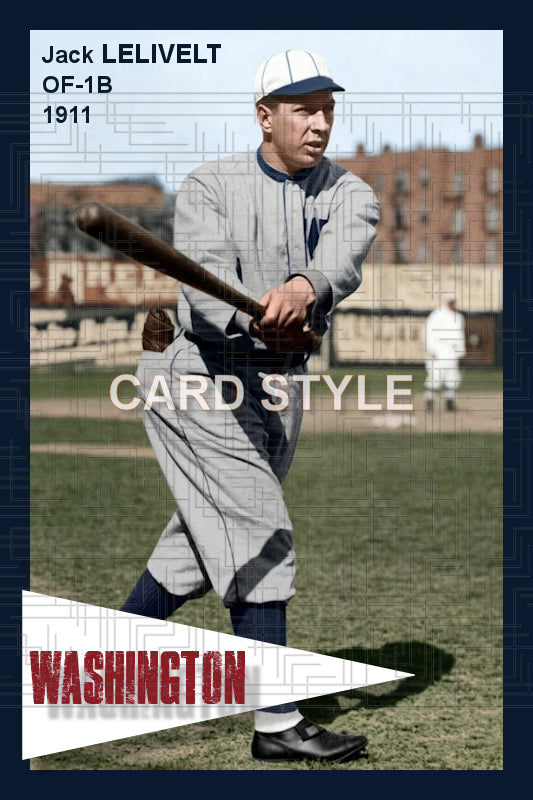 Jack Lelivelt - 1911 Washington Senators - choose a size & style