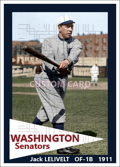 Jack Lelivelt - 1911 Washington Senators - choose a size & style