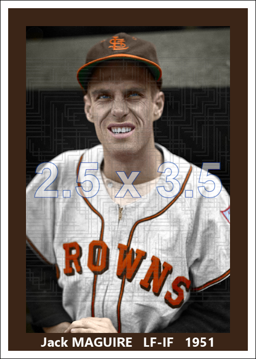 Jack Maguire - 1951 St. Louis Browns - choose a size & style