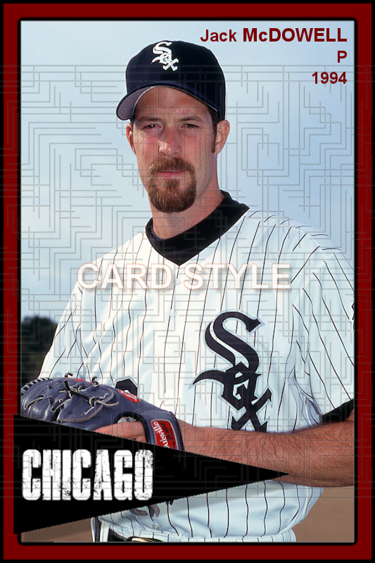 Jack McDowell - 1994 Chicago White Sox - choose a size & style