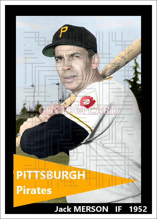 Jack Merson - 1952 Pittsburgh Pirates - choose a size & style