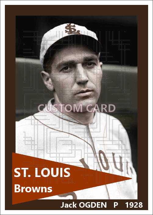 Jack Ogden - 1928 St. Louis Browns - choose a size & style