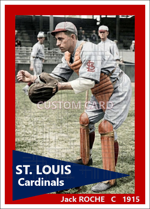 Jack Roche - 1915 St. Louis Cardinals - choose a size & style