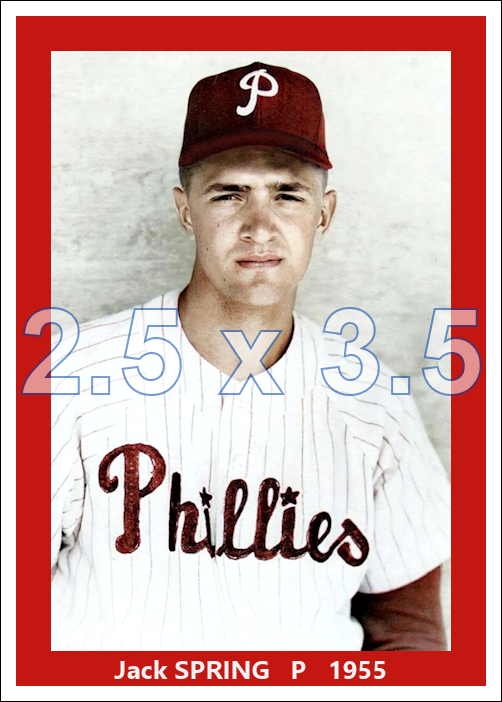 Jack Spring - 1955 Philadelphia Phillies - choose a size & style