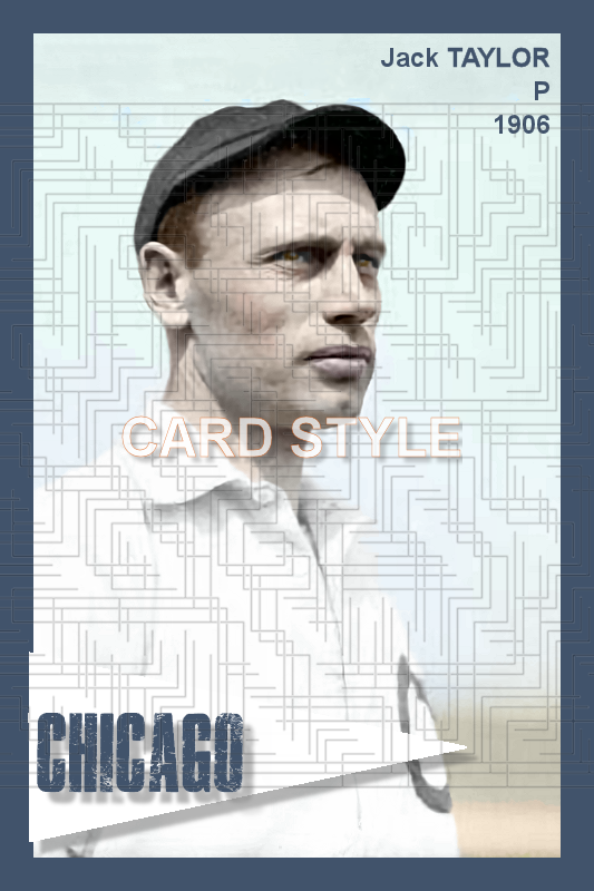 Jack Taylor - 1906 Chicago Cubs - choose a size & style
