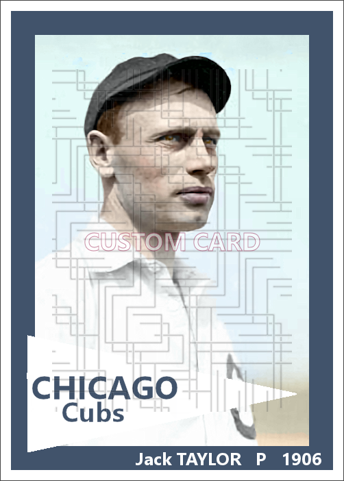 Jack Taylor - 1906 Chicago Cubs - choose a size & style