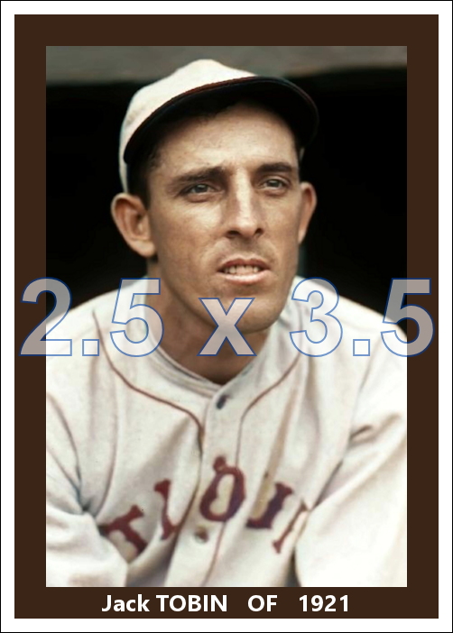 Jack Tobin - 1921 St. Louis Browns - choose a size & style