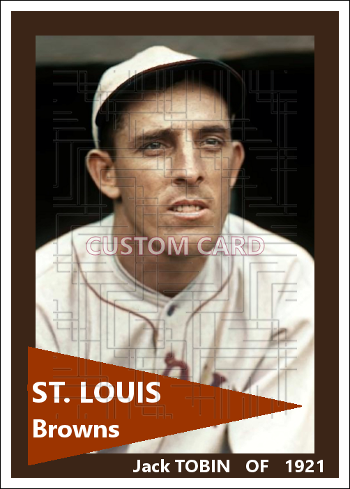 Jack Tobin - 1921 St. Louis Browns - choose a size & style