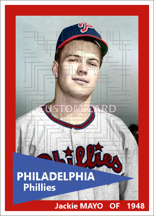 Jackie Mayo - 1948 Philadelphia Phillies - choose a size & style