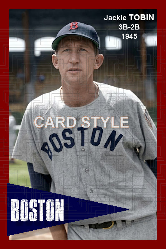 Jackie Tobin - 1945 Boston Red Sox - choose a size & style