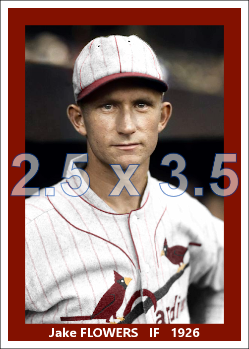Jake Flowers - 1926 St. Louis Cardinals - choose a size & style