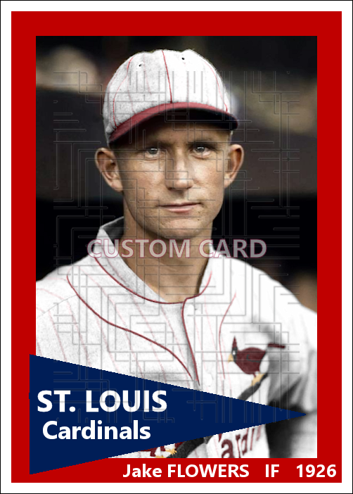 Jake Flowers - 1926 St. Louis Cardinals - choose a size & style