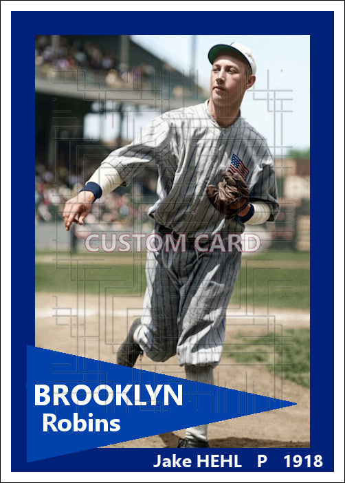 Jake Hehl - 1918 Brooklyn Robins - choose a size & style