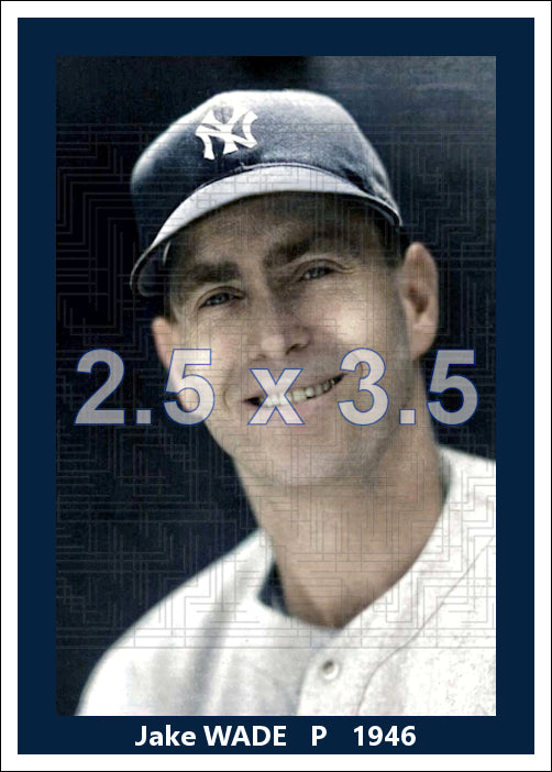 Jake Wade - 1946 New York Yankees - choose a size & style