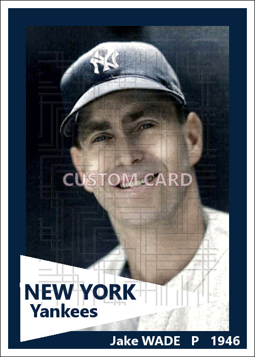 Jake Wade - 1946 New York Yankees - choose a size & style