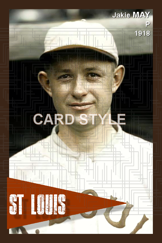 Jakie May - 1918 St. Louis Browns - choose a size & style
