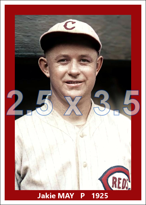 Jakie May - 1925 Cincinnati Reds - choose a size & style