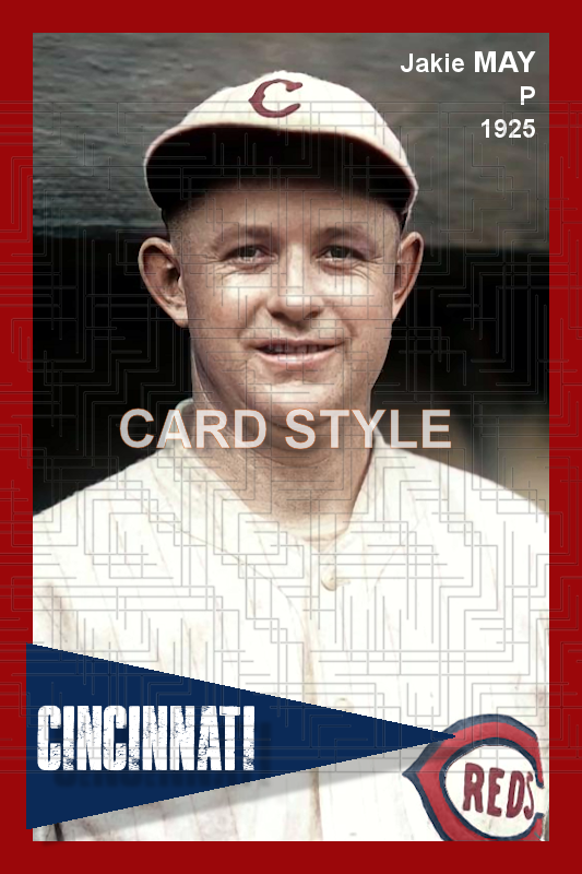 Jakie May - 1925 Cincinnati Reds - choose a size & style