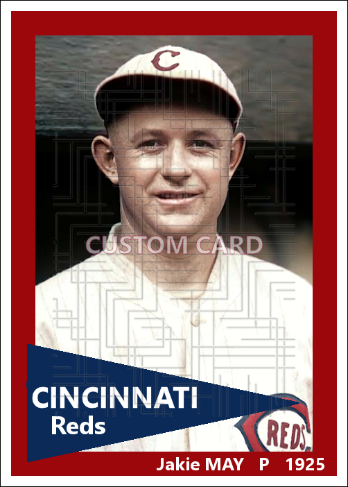 Jakie May - 1925 Cincinnati Reds - choose a size & style