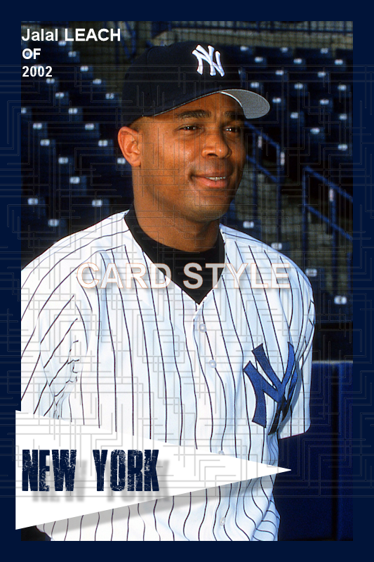 Jalal Leach - 2002 New York Yankees - choose a size & style