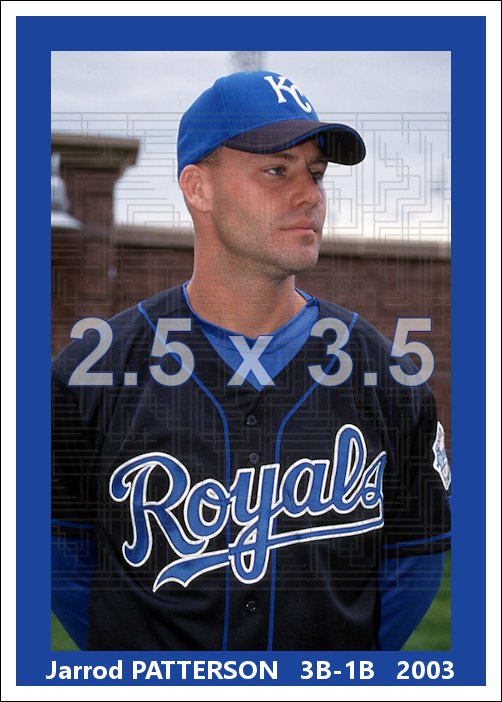 Jarrod Patterson - 2003 Kansas City Royals - choose a size & style