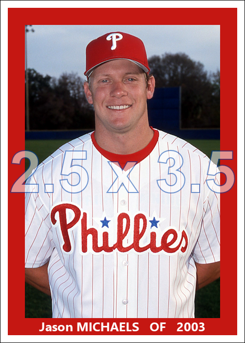Jason Michaels - 2003 Philadelphia Phillies - choose a size & style