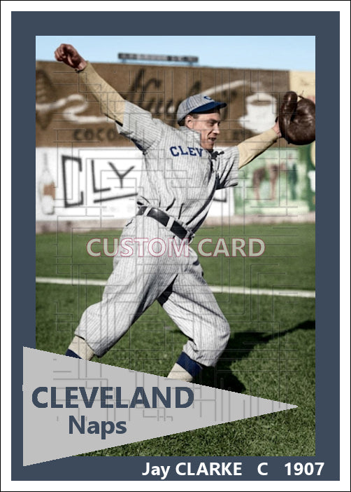 Jay Clarke - 1907 Cleveland Naps - choose a size & style