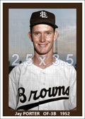 Jay Porter - 1952 St. Louis Browns - choose a size & style