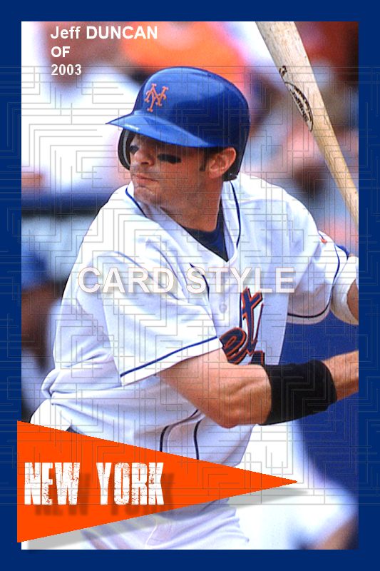 Jeff Duncan - 2003 New York Mets - choose a size & style