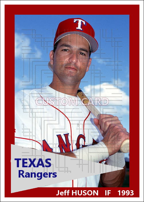 Jeff Huson - 1993 Texas Rangers - choose a size & style