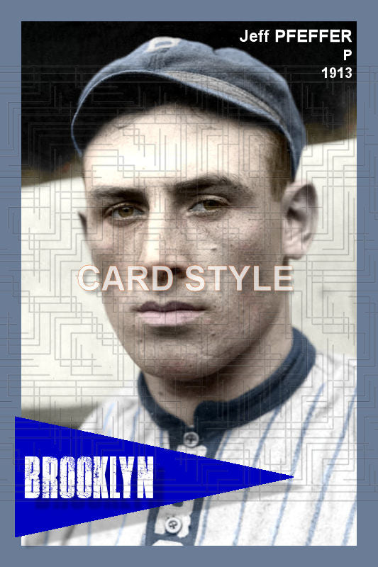 Jeff Pfeffer - 1913 Brooklyn Superbas - choose a size & style