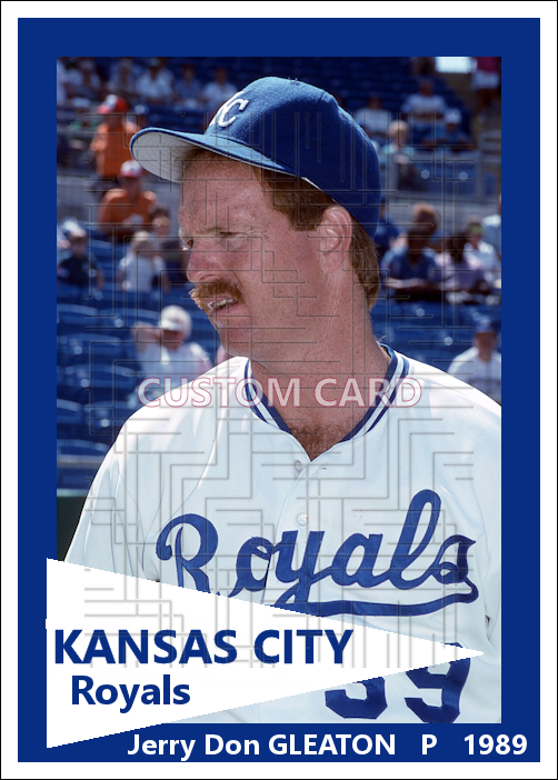 Jerry Don Gleaton - 1989 Kansas City Royals - choose a size & style