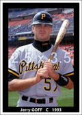 Jerry Goff - 1993 Pittsburgh Pirates - choose a size & style