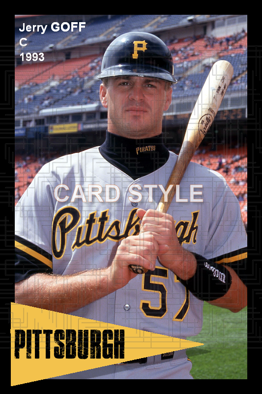 Jerry Goff - 1993 Pittsburgh Pirates - choose a size & style
