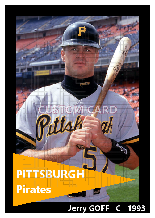 Jerry Goff - 1993 Pittsburgh Pirates - choose a size & style