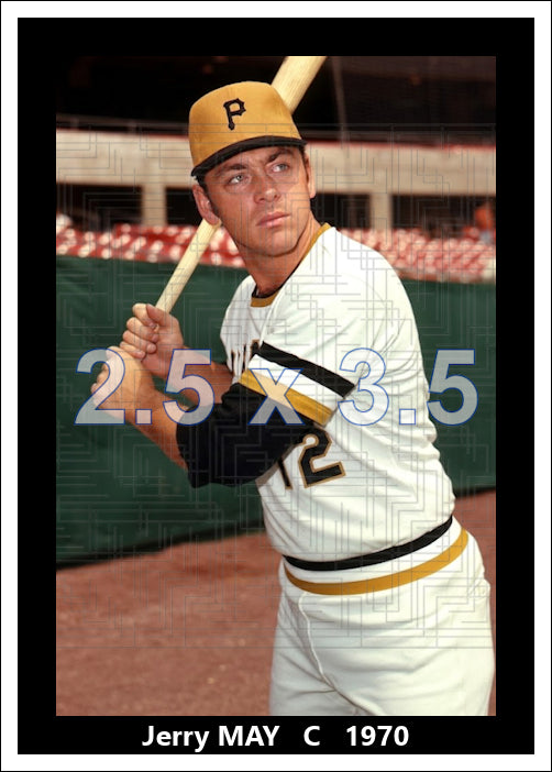 Jerry May - 1970 Pittsburgh Pirates - choose a size & style
