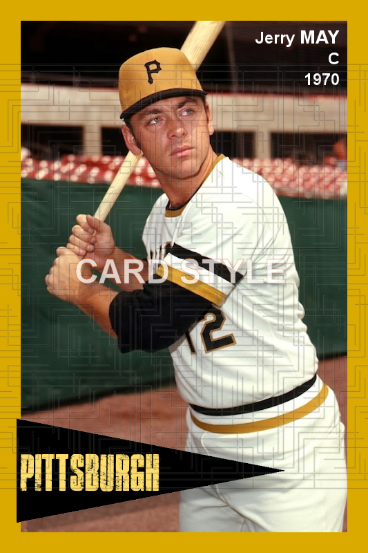Jerry May - 1970 Pittsburgh Pirates - choose a size & style