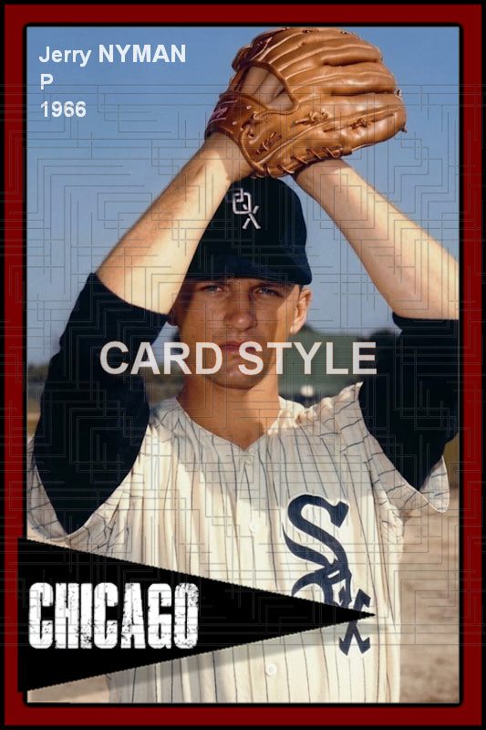 Jerry Nyman - 1966 Chicago White Sox - choose a size & style