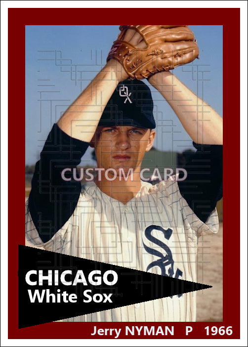 Jerry Nyman - 1966 Chicago White Sox - choose a size & style