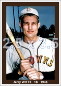 Jerry Witte - 1946 St. Louis Browns - choose a size & style