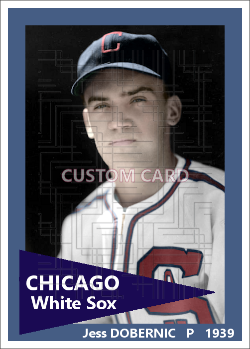 Jess Dobernic - 1939 Chicago White Sox - choose a size & style