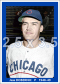 Jess Dobernic - 1948-49 Chicago Cubs - choose a size & style