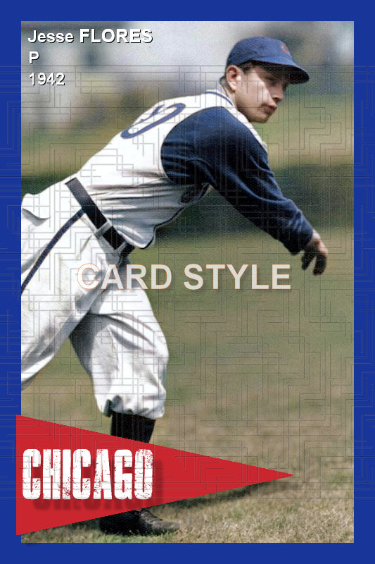 Jesse Flores - 1942 Chicago Cubs - choose a size & style