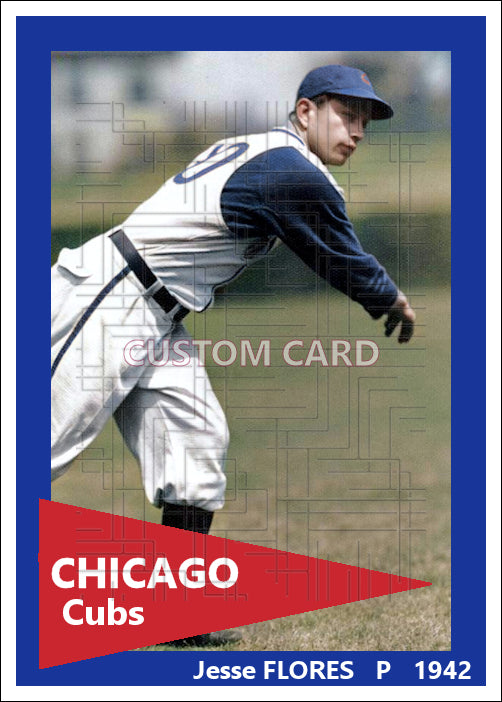 Jesse Flores - 1942 Chicago Cubs - choose a size & style