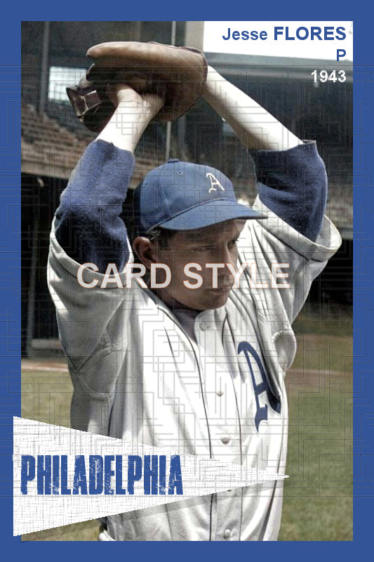 Jesse Flores - 1943 Philadelphia Athletics - choose a size & style